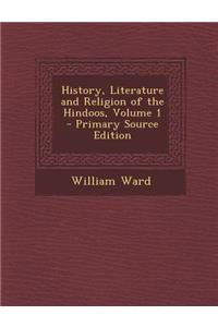 History, Literature and Religion of the Hindoos, Volume 1