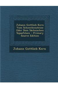Johann Gottlieb Kern Vom Schneckensteine Oder Dem Sachsischen Topasfelsen