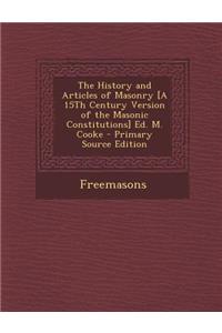 The History and Articles of Masonry [A 15th Century Version of the Masonic Constitutions] Ed. M. Cooke