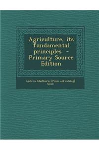 Agriculture, Its Fundamental Principles