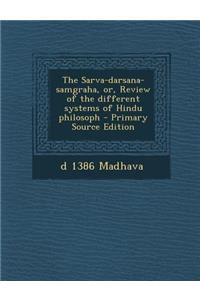 Sarva-Darsana-Samgraha, Or, Review of the Different Systems of Hindu Philosoph