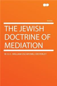 The Jewish Doctrine of Mediation