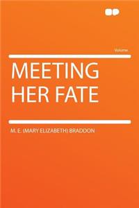 Meeting Her Fate