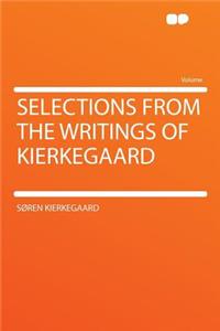 Selections from the Writings of Kierkegaard
