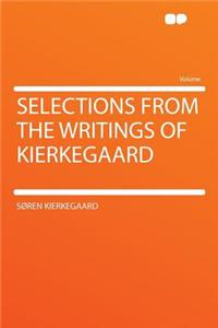 Selections from the Writings of Kierkegaard