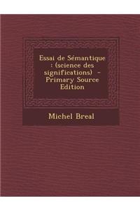 Essai de Semantique: (Science Des Significations) - Primary Source Edition
