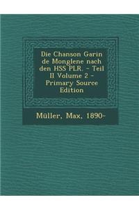 Die Chanson Garin de Monglene Nach Den Hss Plr. - Teil II Volume 2