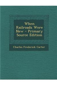 When Railroads Were New