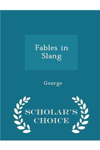 Fables in Slang - Scholar's Choice Edition