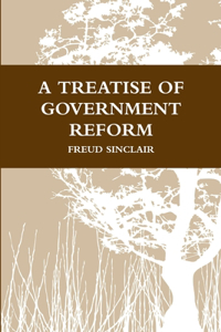 Treatise of Government Reform