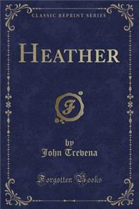 Heather (Classic Reprint)