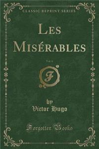 Les MisÃ©rables, Vol. 4 (Classic Reprint)