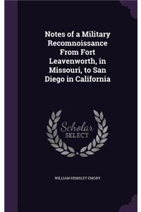Notes of a Military Recomnoissance from Fort Leavenworth, in Missouri, to San Diego in California