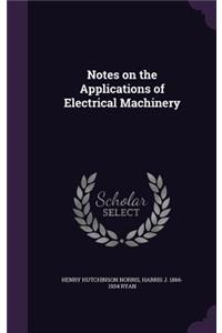 Notes on the Applications of Electrical Machinery