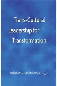 Trans-Cultural Leadership for Transformation