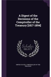 Digest of the Decisions of the Comptroller of the Treasury [1817-1894]