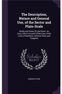 Description, Nature and General Use, of the Sector and Plain-Scale