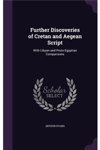 Further Discoveries of Cretan and Aegean Script