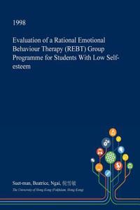 Evaluation of a Rational Emotional Behaviour Therapy (Rebt) Group Programme for Students with Low Self-Esteem