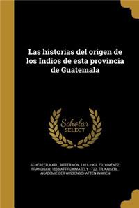 Las historias del origen de los Indios de esta provincia de Guatemala