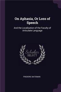 On Aphasia, Or Loss of Speech