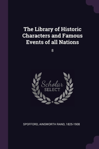 Library of Historic Characters and Famous Events of all Nations