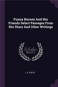 Funny Burney And Her Friends Select Passages From Her Diary And Other Writings
