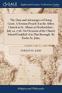 THE DUTY AND ADVANTAGES OF DOING GOOD. A