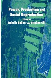 Power, Production and Social Reproduction