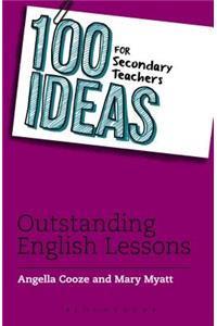 100 Ideas for Secondary Teachers: Outstanding English Lessons