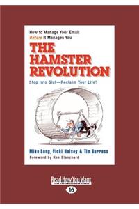 The Hamster Revolution: How to Manage Your Email Before It Manages You (Easyread Large Edition)