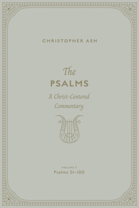 Psalms: A Christ-Centered Commentary (Volume 3, Psalms 51-100) Volume 2