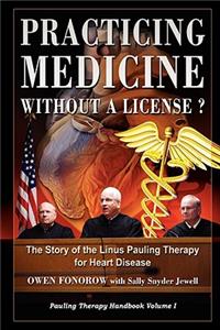 Practicing Medicine Without A License? The Story of the Linus Pauling Therapy for Heart Disease