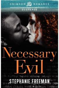 Necessary Evil