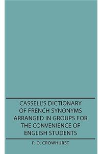 Cassell's Dictionary of French Synonyms Arranged in Groups for the Convenience of English Students