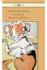 Bad Mrs. Ginger Illustrated by Honor Appleton