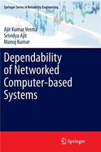 Dependability of Networked Computer-Based Systems