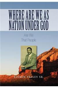 Where Are We as Nation Under God