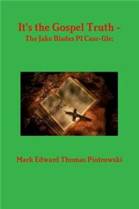 It's the Gospel Truth - The Jake Blades Pi Case-File