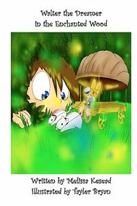 Walter The Dreamer In The Enchanted Wood