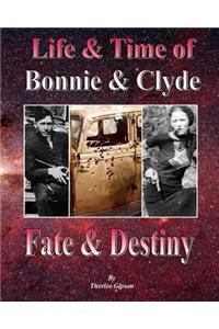 Life & Time of Bonnie & Clyde: Fate and Destiny