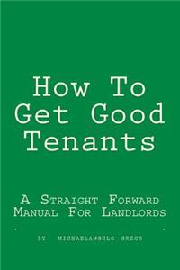 How To Get Good Tenants