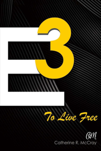 E3 to Live Free