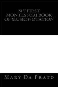 My First Montessori Book of Music Notation