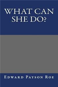 What Can She Do?