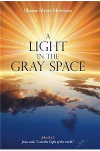 Light in the Gray Space