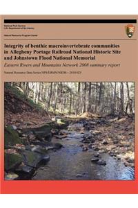 Integrity of Benthic Macroinvertebrate Communities in Allegheny Portage Railroad National Historic Site and Johnstown Flood National Memorial