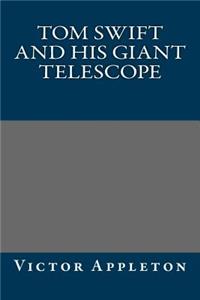 Tom Swift and His Giant Telescope