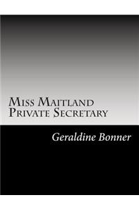 Miss Maitland Private Secretary