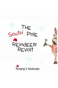 The South Pole Reindeer Revolt